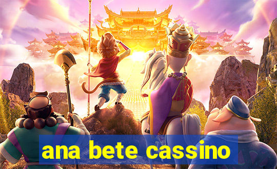 ana bete cassino